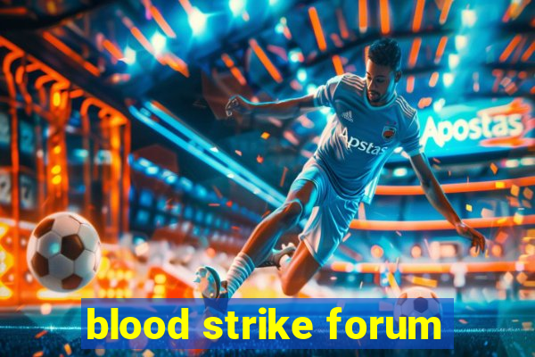 blood strike forum